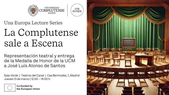 Una Europa Lecture: Representación teatral 'La Complutense sale a escena' y entrega de la Medalla de Honor de la UCM a José Luis Alonso de Santos.